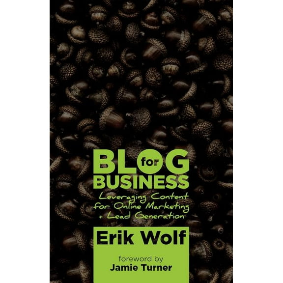 Blog for Business : Leveraging Content for Online Marketing   Lead Generation