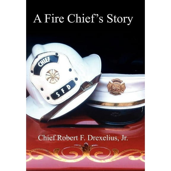 A Fire Chief's Story, (Hardcover)