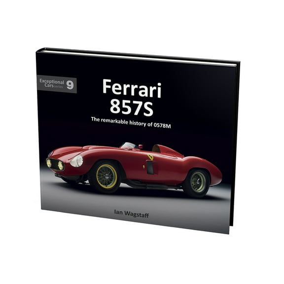 Exceptional Cars: Ferrari 857s: The Remarkable History of 0578m (Hardcover)