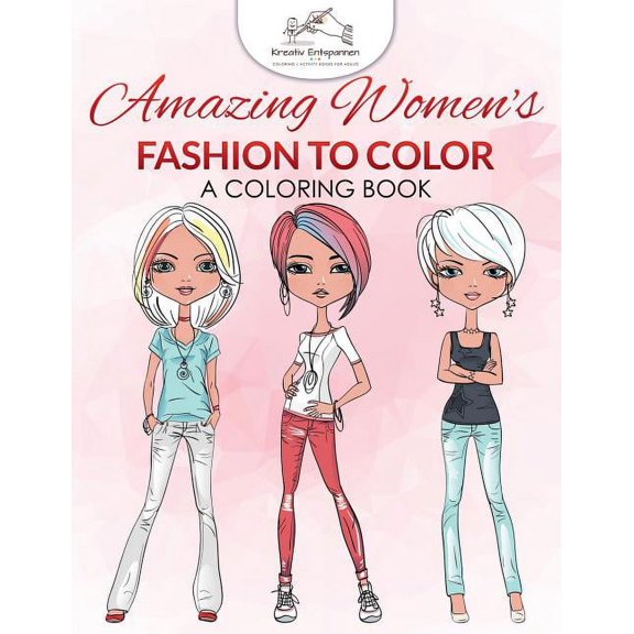 Amazing Women's Fashion to Color: A Coloring Book, (Paperback)