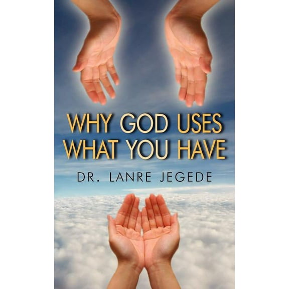 Why God Uses What You Have
