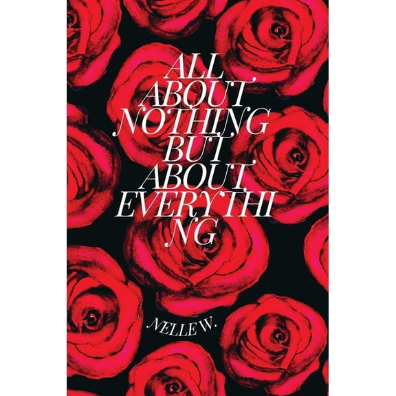 All about Nothing But about Everything, (Paperback)