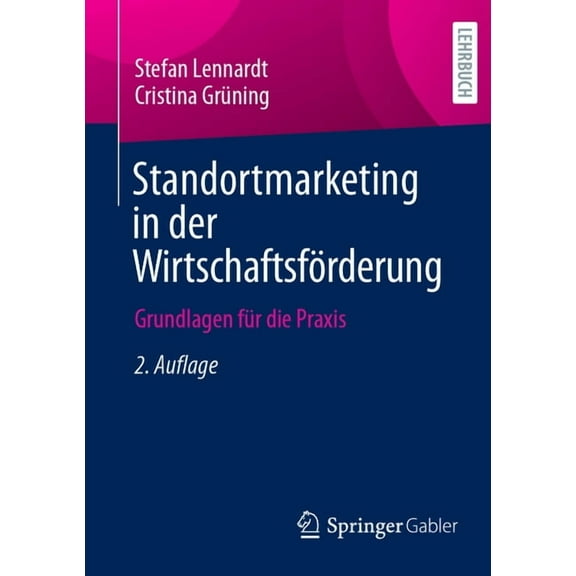 Standortmarketing in Der Wirtschaftsförderung: Grundlagen Für Die PRAXIS, (Paperback)