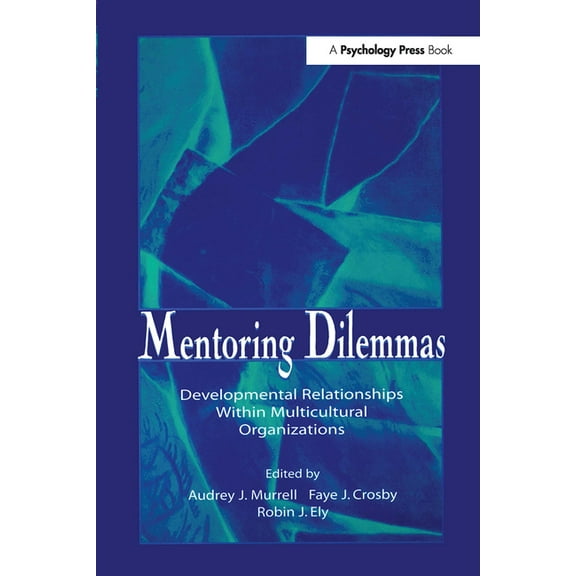 Applied Social Research Mentoring Dilemmas: Developmental Relationships Within Multicultural Organizations, (Hardcover)