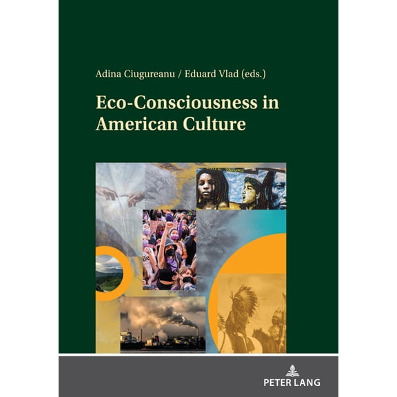 Eco-Consciousness in American Culture: Imperatives in the Age of the Anthropocene, (Hardcover)