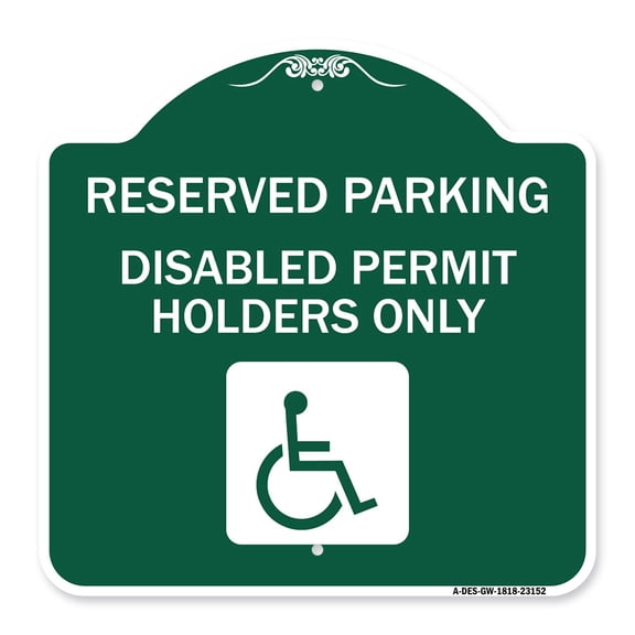 SignMission A-DES-GW-1818-23152 18 x 18 in. Designer Series Sign - Reserved Parking - Disabled Permit Holders Only with Updated Access Symbol, Green & White