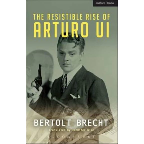 Modern Plays The Resistible Rise of Arturo Ui, (Paperback)