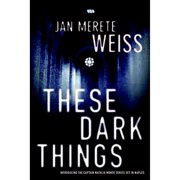 Pre-Owned These Dark Things (Hardcover) by Jan Merete Weiss