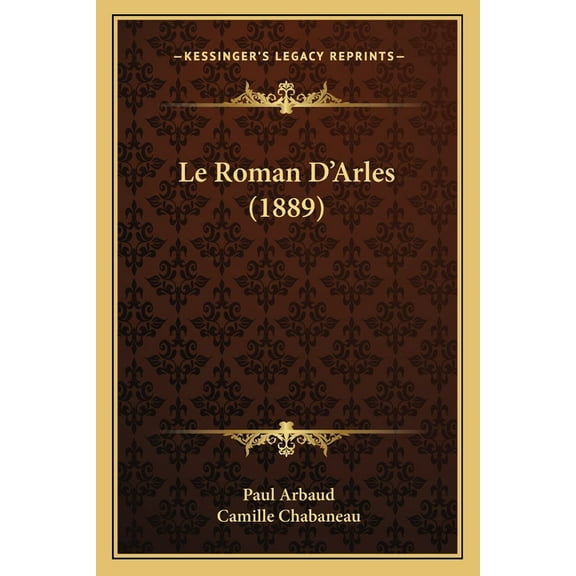Le Roman D'Arles (1889) (Paperback)