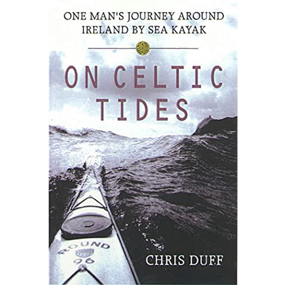 Pre-Owned On Celtic Tides: One Man's Journey Around Ireland by Sea Kayak, 9780312263683, 0312263686, Paperback, First Edition edition