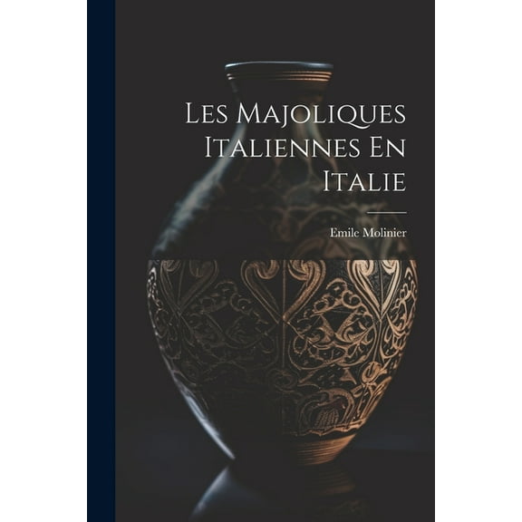 Les Majoliques Italiennes En Italie (Paperback)