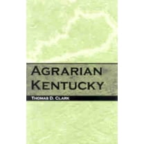 Kentucky Bicentennial Bookshelf Agrarian Kentucky, (Hardcover)