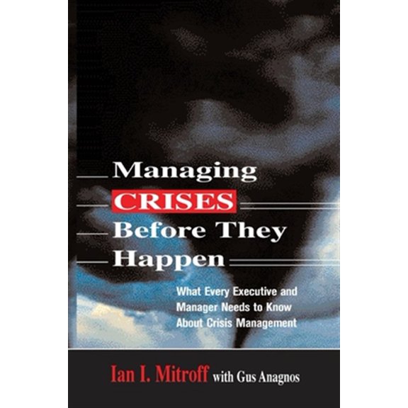 Pre-Owned Managing Crises Before They Happen: What Every Executive and Manager Needs to Know about Crisis Management Paperback