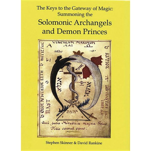 Sourceworks of Ceremonial Magic The Keys to the Gateway of Magic: Summoning the Solomonic Archangels & Demon Princes, Book 02, (Hardcover)