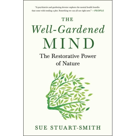 The Well-Gardened Mind : The Restorative Power of Nature (Paperback)