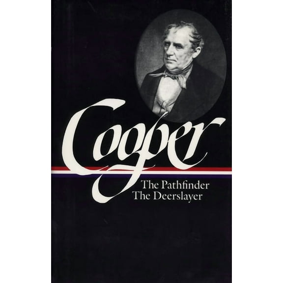 Library of America James Fenimore Cooper The Leatherstocking Tales II: The Pathfinder/The Deerslayer, Book 2, (Hardcover)