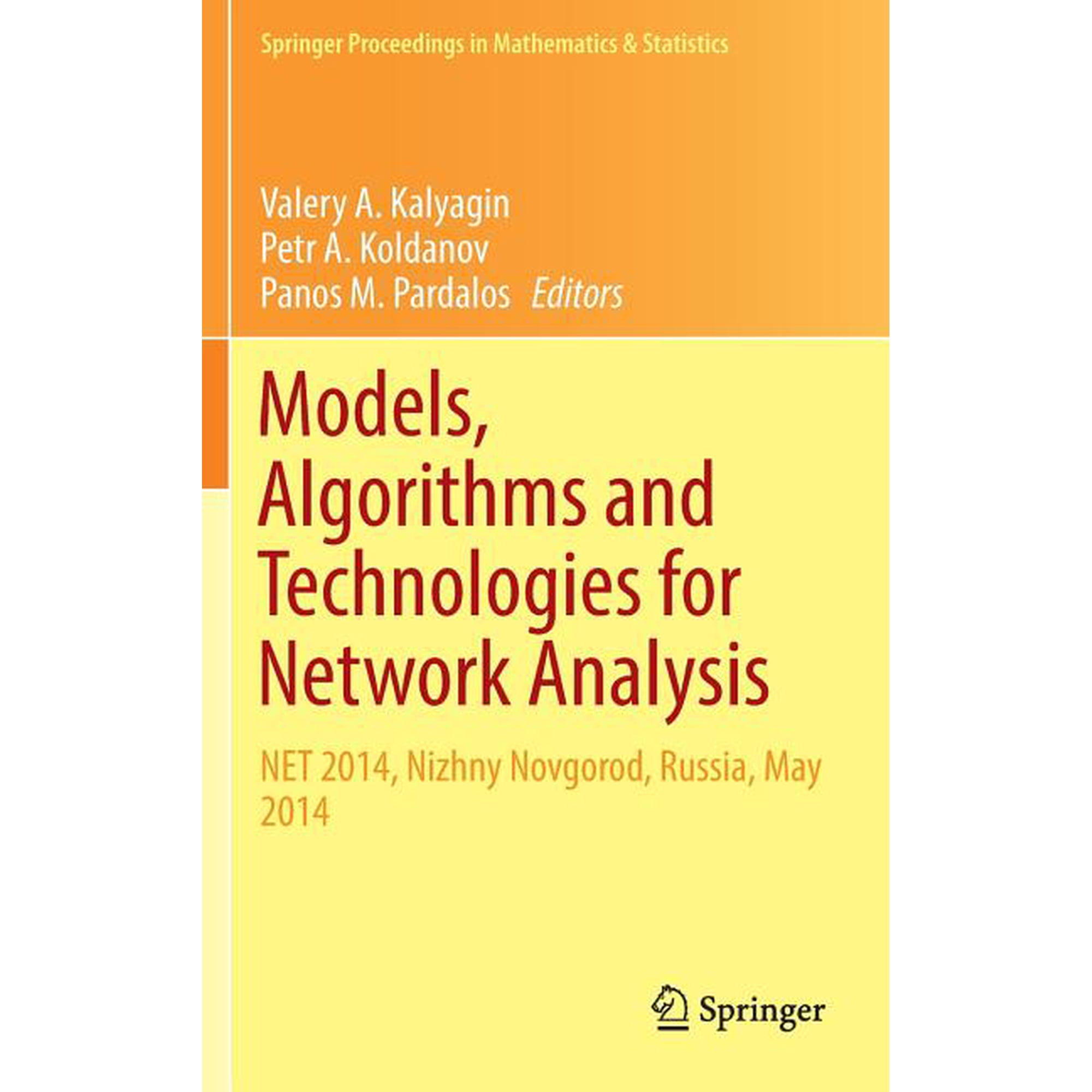 Springer Proceedings in Mathematics & St Models Algorithms and Technologies for Network Analysis: Net 2014 Nizhny Novgorod Russia May 2014 Book 156 (Hardcover)