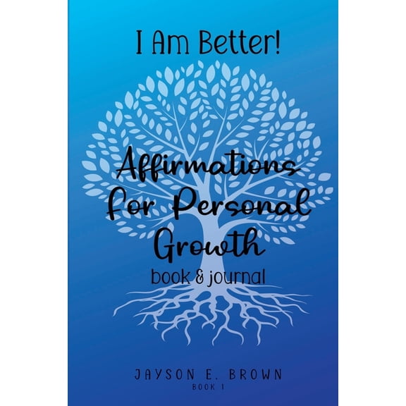 I AM BETTER Affirmations for Personal Growth: Book 1, (Paperback)
