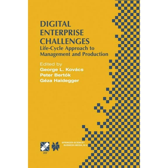 IFIP Advances in Information and Communi Digital Enterprise Challenges: Life-Cycle Approach to Management and Production, Book 77, (Paperback)