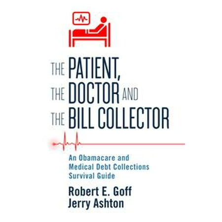 Obama Collector (The Patient, The Doctor and The Bill Collector: An Obama Care and Medical Debt Collections Survival Guide -)