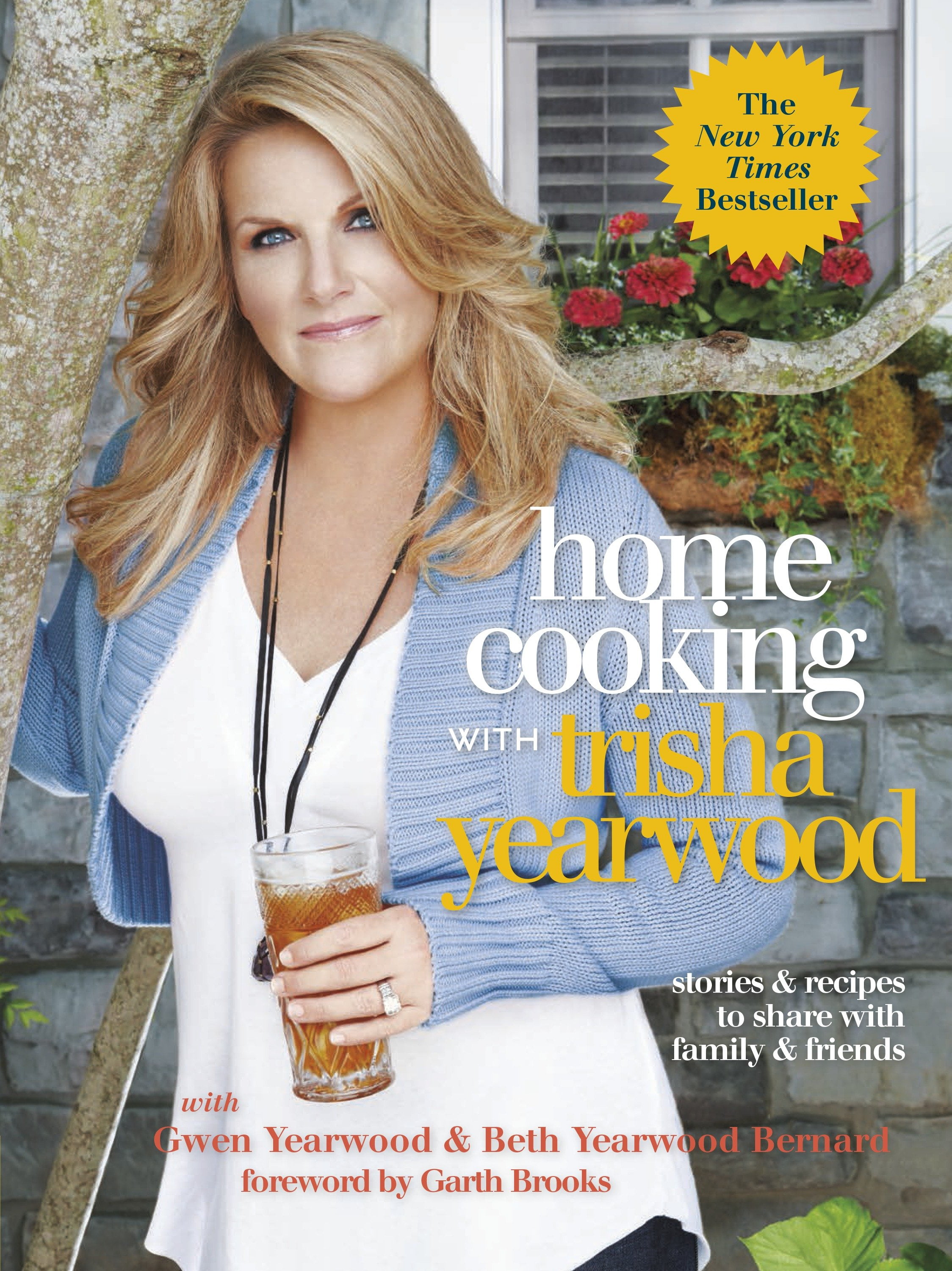 Home Cooking with Trisha Yearwood Stories and Recipes to Share with