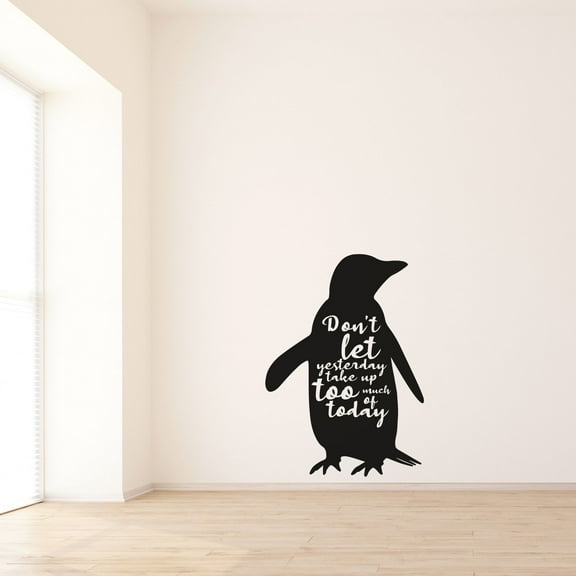 Dont Let Yesterday Take Up Too Much Of Today Life Quote Beautiful Penguin Silhouette Vinyl Wall Sticker Art Decal Boys Girls Kids Room Design Bedroom Nursery Kinder Home Decoration Size (20x18 inch)