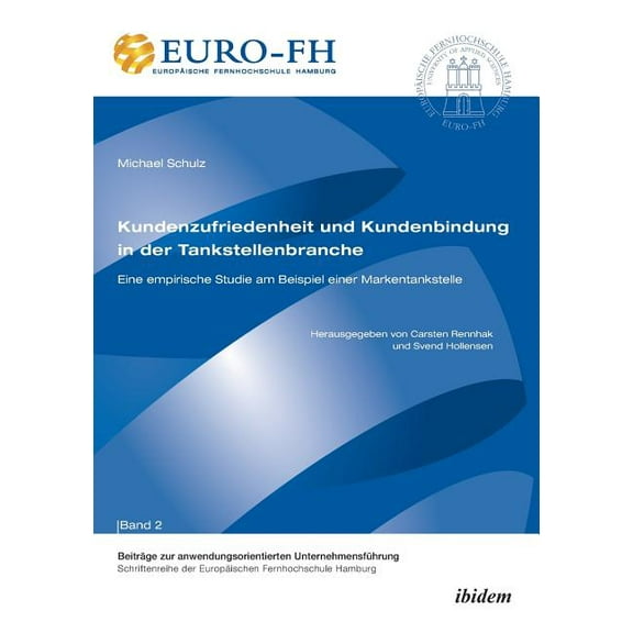 Kundenzufriedenheit und Kundenbindung in der Tankstellenbranche. Eine empirische Studie am Beispiel einer Markentankstelle (Paperback)