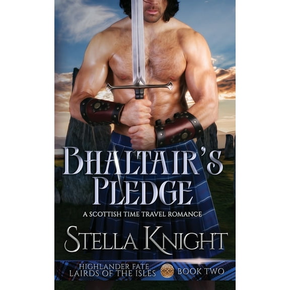 Highlander Fate, Lairds of the Isles Bhaltair's Pledge: A Scottish Time Travel Romance, Book 2, (Paperback)