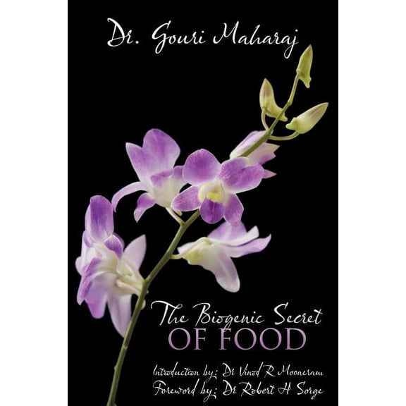 The Biogenic Secret of Food (Paperback) by Dr. Gouri Maharaj