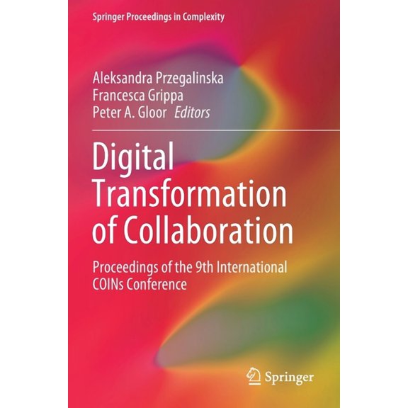 Springer Proceedings in Complexity Digital Transformation of Collaboration: Proceedings of the 9th International Coins Conference, (Paperback)