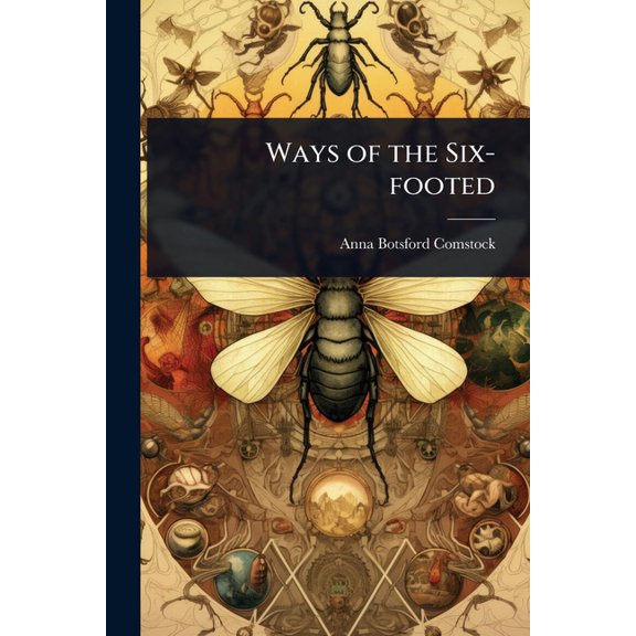 Ways of the Six-footed, (Paperback)