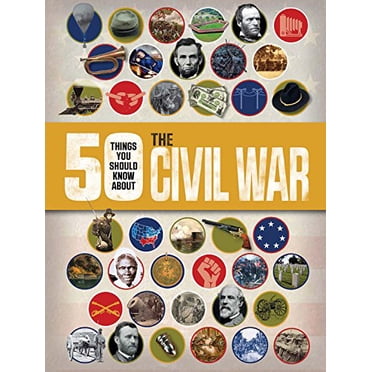La Guerre Civile (50 Choses Que Vous Devriez Savoir)