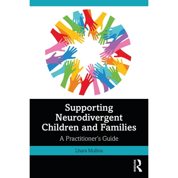 Supporting Neurodivergent Children and Families: A Practitioner's Guide, (Paperback)