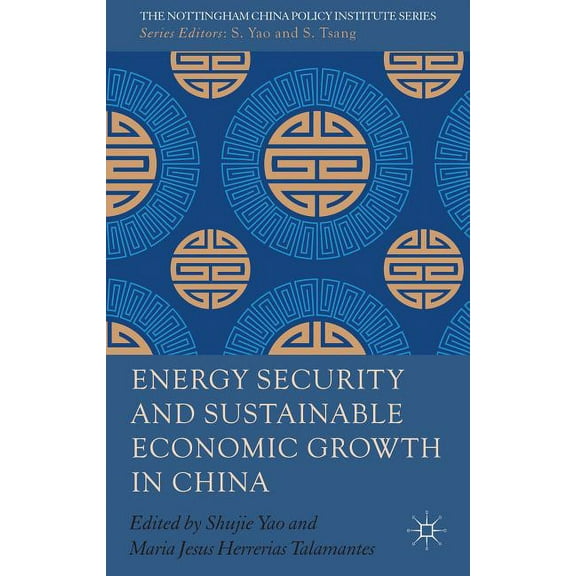 Nottingham China Policy Institute Energy Security and Sustainable Economic Growth in China, (Hardcover)