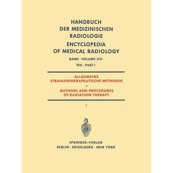 Allgemeine Strahlentherapeutische Methodik / Methods and Procedures of Radiation Therapy: (Therapie Mit RÃ¶ntgenstrahlen), (Paperback)