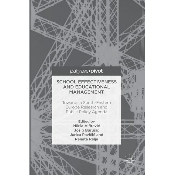 School Effectiveness and Educational Management: Towards a South-Eastern Europe Research and Public Policy Agenda, (Hardcover)
