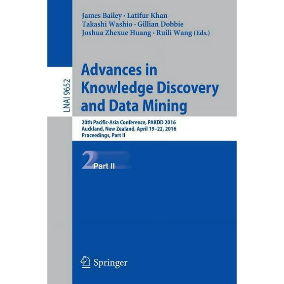 Advances in Knowledge Discovery and Data Mining: 20th Pacific-Asia Conference, Pakdd 2016, Auckland, New Zealand, April , (Paperback)