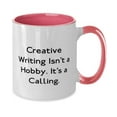thumbnail image 2 of Creative Writing Isn't a Hobby. It's a Calling. Two Tone 11oz Mug, Creative Writing Cup, Epic Gifts For Creative Writing, Gift ideas for friends, Gifts for best friends, Unique gifts for friends,, 2 of 2