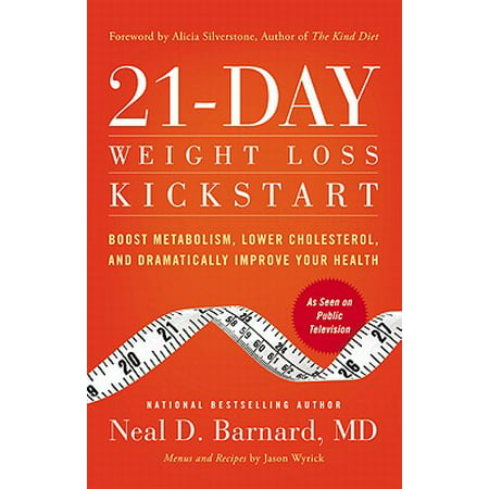 21-Day Weight Loss Kickstart : Boost Metabolism, Lower Cholesterol, and Dramatically Improve Your