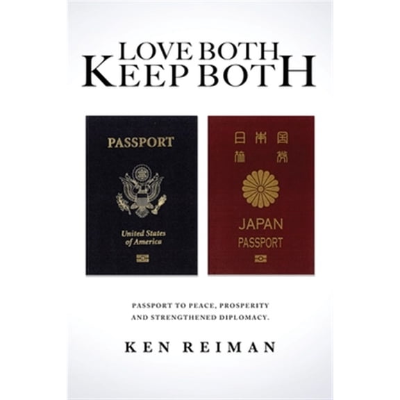 Pre-Owned Love Both, Keep Both: Passport to Peace, Prosperity and Strengthened Diplomacy (Paperback) 1950906051 9781950906055