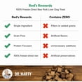 thumbnail image 5 of Dr. Marty Red's Rewards 100% Freeze-Dried Raw Pork Liver Dog Treats, Single-Ingredient, Grain-Free, High-Protein, 8 oz (2 Pack), 5 of 6