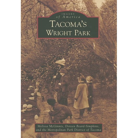 Images of America: Tacoma's Wright Park (Paperback)
