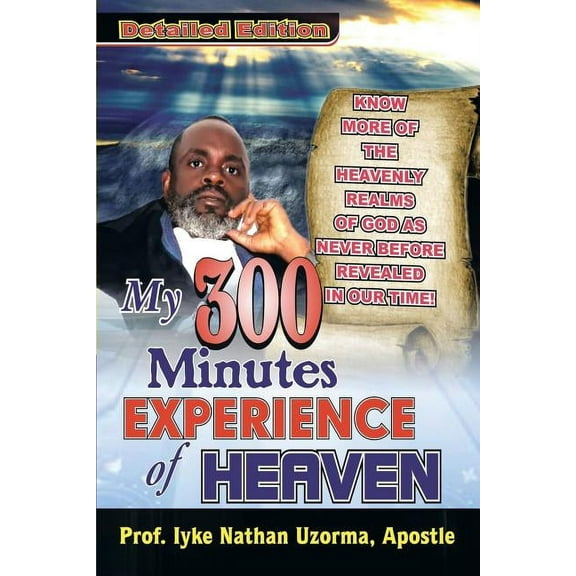 My 300 Minutes Experience of Heaven: Detailed Edition (Paperback)