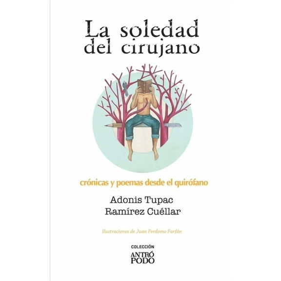 La soledad del cirujano: Crónicas y poemas desde el quirófano (Paperback)