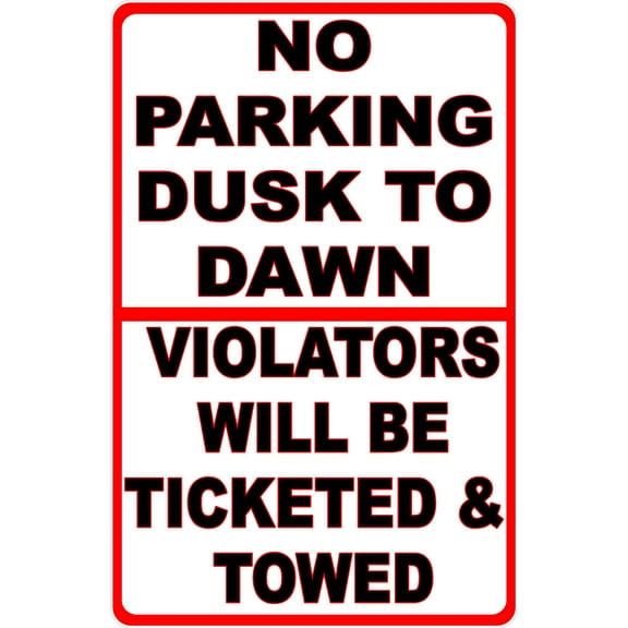 No Parking Dusk to Dawn Violators Ticketed & Towed Sign