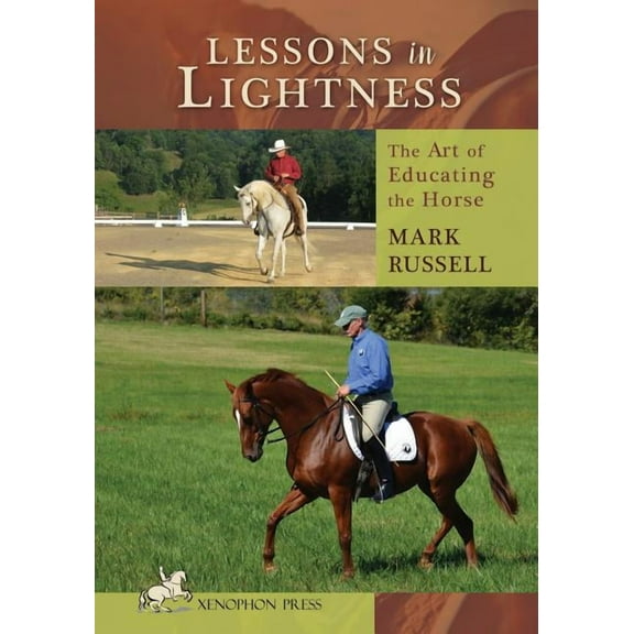Lessons in Lightness: The Art of Education the Horse, (Paperback)