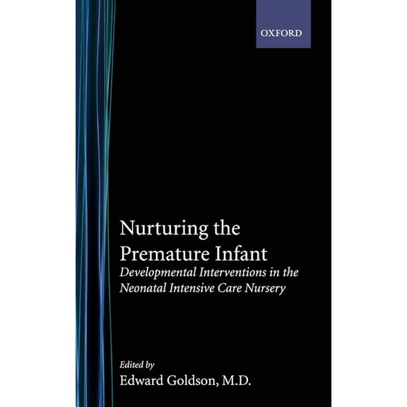 Nurturing the Premature Infant: Developmental Intervention in the Neonatal Intensive Care Nursery, (Hardcover)
