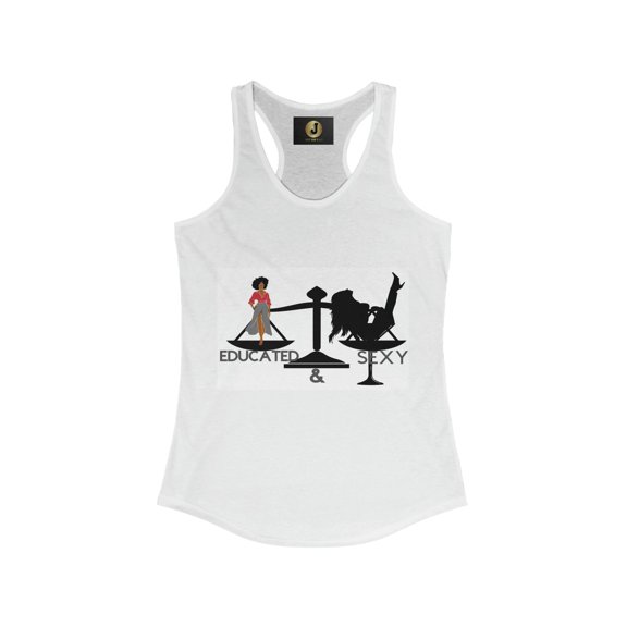 EDUCATED AND SEXY - Women's Ideal Racerback Tank