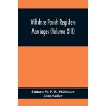 Wiltshire Parish Registers Marriages (Volume Xiii), (Paperback)