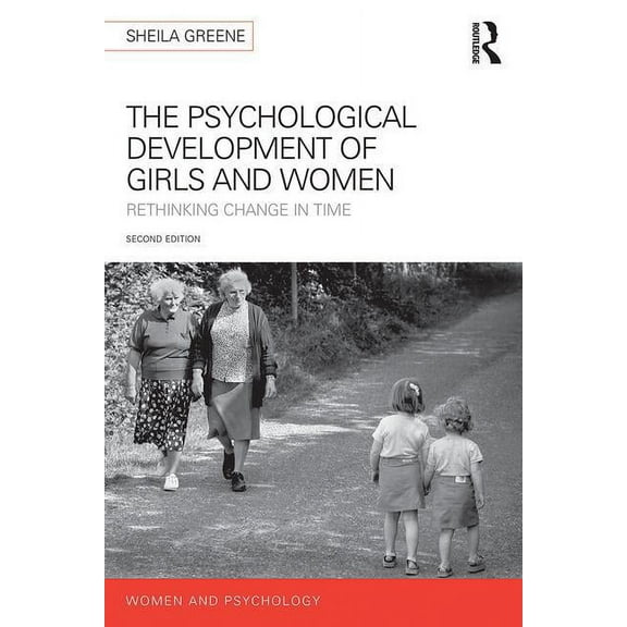 Women and Psychology The Psychological Development of Girls and Women: Rethinking change in time, (Paperback)